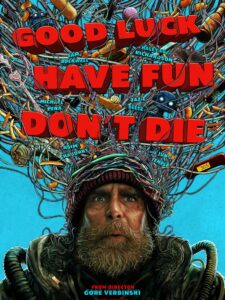 1504 Good Luck Have Fun Don't Die sortie ciné 1